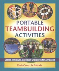 Portable Teambuilding Activities : Games, Initiatives, and Team Challenges for Any Space