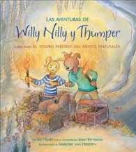 Las Aventuras De Willy Nilly y Thumper El Tesoro Perdido Del Monte Matusalen/ the Adventures of Willy Nilly & Thumper the Lost Treasure of Mount Methu