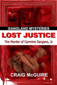Lost Justice : The Murder of Carmine Gargano, Jr.