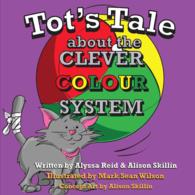 Tot's Tale : About the Clever Colour System