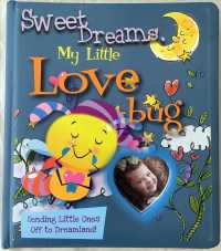 Sweet Dreams, My Little Love Bug （BRDBK）