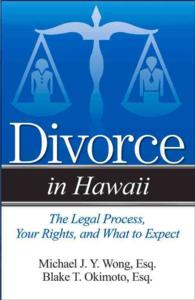 Divorce in Hawaii : The Legal Process, Your Rights, and What to Expect (Divorce in)