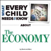 What Every Child Needs to Know about the Economy （Board Book）