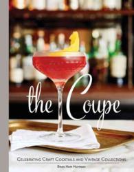 The Coupe : Celebrating Craft Cocktails and Vintage Collections