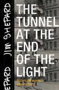The Tunnel at the End of the Light : Essays on Movies and Politics