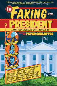 The Faking of the President : Seventeen Stories of White House Noir