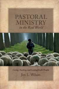 Pastoral Ministry in the Real World : Loving， Teaching， and Leading Gods People