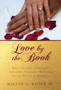 Love by the Book : What the Song of Solomon Says about Sexuality, Romance, and the Beauty of Marriage