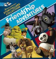 Friendship Adventures (Dreamworks Storytellers Collection)