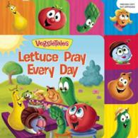 Lettuce Pray Every Day (Veggietales) （BRDBK）