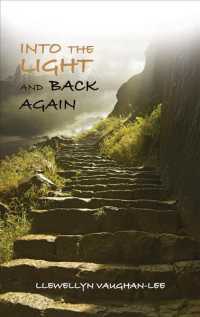 Into the Light and Back Again : A Mystic's Journey