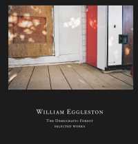 William Eggleston : The Democratic Forest: Selected Works