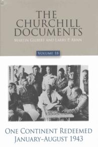 The Churchill Documents : One Continent Redeemed: January-August 1943 (The Churchill Documents) 〈18〉
