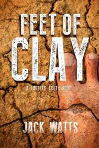 Feet of Clay (Twisted Truth)