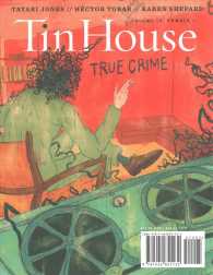 Tin House : True Crime (Tin House Magazine) 〈19〉