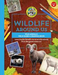 Wild Animals Field Guide & Drawing Book : Learn How to Identify and Draw Wild Animals from the Great Outdoors! (Ranger Rick's Wildlife around Us)