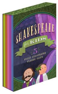 Shakespeare for Kids : 5 Classic Works Adapted for Kids: the Comedy of Errors, King Lear, Two Gentlemen of Verona, the Taming of the Shrew, and Julius 〈2〉