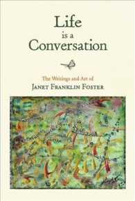 Life is a Conversation : The Writings and Art of Janet Franklin Foster -- Hardback (English Language Edition)