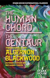 The Human Chord / the Centaur (Stark House Supernatural Classics)