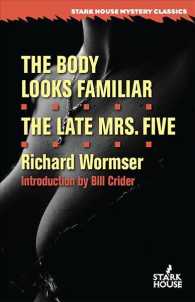 The Body Looks Familiar / the Late Mrs. Five (Stark House Mystery Classics)