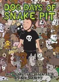 Dog Days of Snake Pit : Daily Diary Comics 2016-2018