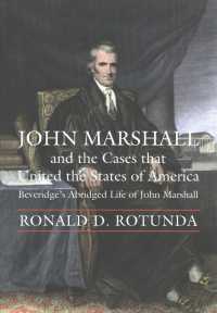 John Marshall and the Cases That United the States of America : Beveridge's Abridged Life of John Marshall