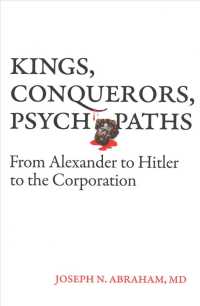 Kings, Conquerors, Psychopaths from Alexander to Hitler to the Corporation