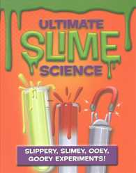 Ultimate Slime Science Kit : 10 Awesome, Slippery, Slimey, Ooey, Gooey Experiments! （BOX ACC/PA）