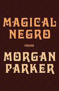 Magical Negro : Poems