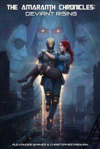 The Amaranth Chronicles : Deviant Rising (The Amaranth Chronicles)