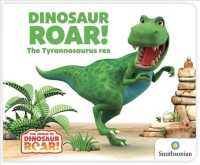 Dinosaur Roar! : The Tyrannosaurus Rex （BRDBK）