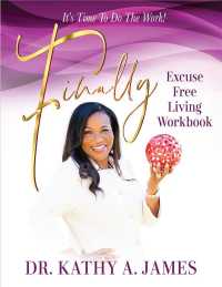 Finally Excuse Free Living : It's Time to Do the Work （Workbook）