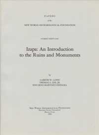 Izapa : An Introduction to the Ruins and Monuments (Papers of the New World Archaeological Foundation)