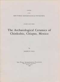 The Archaeological Ceramics of Chinkultic, Chiapas, Mexico (Papers of the New World Archaeological Foundation)