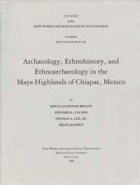 Archaeology, Ethnohistory, and Ethnoarchaeology in the Maya Highlands of Chiapas (Papers of the New World Archaeological Foundation)
