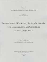 Excavations at El Mirador, Peten, Guatemala : The Danta and Monos Complexes El Mirador (Papers of the New World Archaeological Foundation)