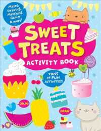 Sweet Treats Activity Book : Tons of Fun Activities! Mazes, Drawing, Matching Games & More!