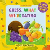 Guess What We're Eating : A Lift-the-flap Book (Clever Playground)