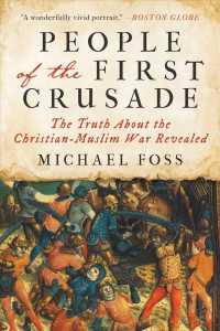 People of the First Crusade : The Truth about the Christian-muslim War Revealed