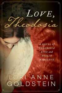Love, Theodosia : A Novel of Theodosia Burr and Philip Hamilton