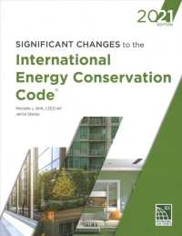 Significant Changes to the International Energy Conservation Code, 2021