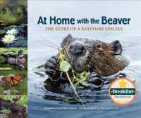 At Home with the Beaver : The Story of a Keystone Species (The Story of a Keystone Species) -- Hardback