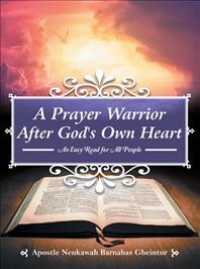 A Prayer Warrior after God's Own Heart : An Easy Read for All People