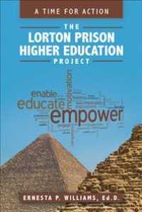 The Lorton Prison Higher Education Project : A Time for Action