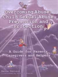 Overcoming Abuse: Child Sexual Abuse Prevention and Protection: A Guide for Parents Caregivers and Helpers