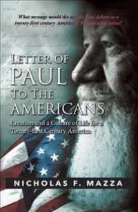 Letter of Paul to the Americans : Creation and a Culture of Life for a Twenty-first Century America