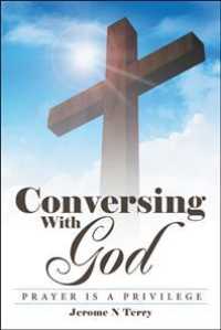 Conversing with God : Prayer Is a Privilege