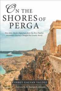 On the Shores of Perga : How John Marks Departure from the First Pauline Missionary Journey Changed the Gentile World