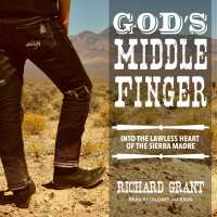 God's Middle Finger : Into the Lawless Heart of the Sierra Madre （Unabridged）