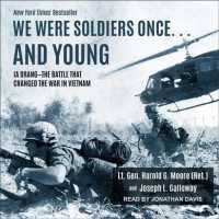 We Were Soldiers Once and Young (13-Volume Set) : Ia Drang the Battle That Changed the War in Vietnam （Unabridged）